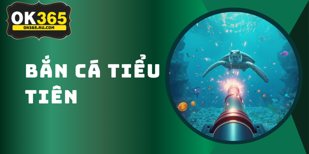 Bắn Cá Tiểu Tiên – Game Săn Cá Đổi Thưởng Hot Nhất 2026 1 Bắn Cá Tiểu Tiên – Game Săn Cá Đổi Thưởng Hot Nhất 2026